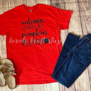 Autumn leaves and pumpkin please shirt, fall shirt, autumn shirt, pumpkin shirt, women shirt, gift for her, fall graphic tshirt
