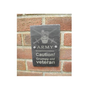 Army - Grumpy Old Veteran - Slate Plaque / Sign - Any regiment or corps.