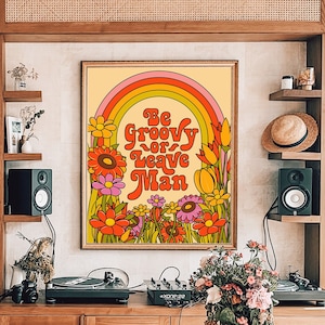 Funky Poster, Be Groovy or Leave Man Druck, Bob Dylan Zitat, Hippie Poster, Hippie Druck, Retro Wohndekor Druck, Boho Wandkunst, Vintage Kunst