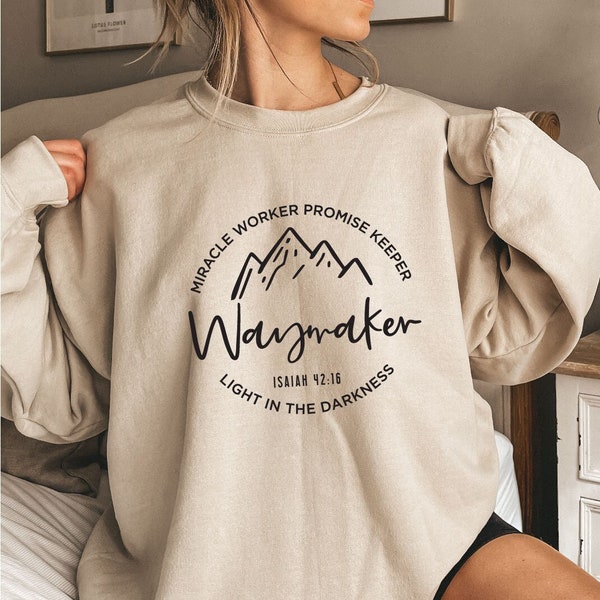 Waymaker Sweatshirt, Christian Sweatshirts, Faith Sweatshirt, Religious Sweatshirt, Jesus Sweat, miracle worker promise keeper Sweatshirt