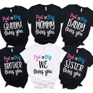 Pink Or Blue Mommy Loves You Shirts,Pink Or Blue Daddy Loves You Shirts, Gender Reveal Shirts,Pink Or Blue We Love You Tee,Pregnant gift mom