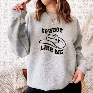 Cowboy Like Me Sweatshirt Western Sweatshirt for Women and - Etsy