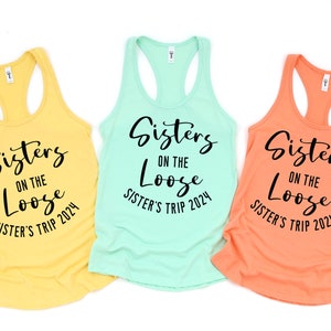 Sisters On The Loose Sister&#39;s Trip 2024 Racerback Tank, Girls Weekend Vacation Racerback Tank, Sister&#39;s Trip 2024 Racerback Tank, Racerback
