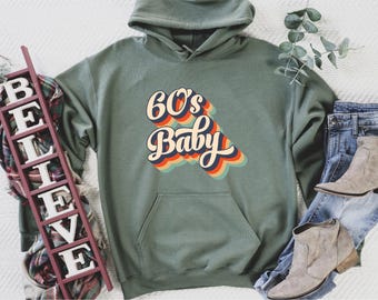 60's Baby Sweatshirt and Hoodie, Vintage Sweatshirt, Retro Sweatshirt, 60th Birthday Sweatshirt, Made Me Sweat, 1960 Birthday Party Sweat
