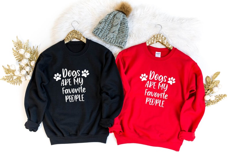 Dogs Are My Favorite People Sweatshirt Dog Lover Sweatshirt Etsy
