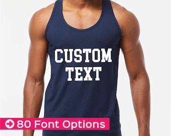 May include: A navy blue tank top with the text "CUSTOM TEXT" in white. 80 font options are available.
