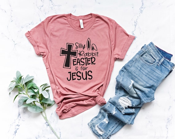 Silly Rabbit Easter Is For Jesus Funny Christian Easter Day T-Shirt Silly Rabbit Easter Is For Jesus Funny Christian Easter Day T-Shirt