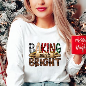 Baking Spirits Bright Long Sleeve Shirt, Christmas Long Sleeve Shirt, Merry Christmas Long Sleeve Shirt, Making Spirits Bright Long Sleeve