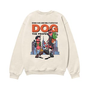 DOG THE PROFESSIONAL Sweatshirt – Funny Movie Parody Pullover – Organic Cotton – Cozy and Stylish Gift for Movie Lovers & Pop Culture Fans