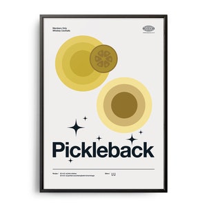 May include: A minimalist poster with a white background and black frame. The poster features a stylized illustration of a pickleback cocktail with the text "Pickleback" in bold black letters. The poster also includes the text "Members Only Whiskey Cocktails" in smaller black letters.