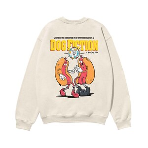 DOG FICTION Sweatshirt – Funny Movie Parody Pullover – Organic Cotton – Cozy and Stylish Gift for Movie Lovers