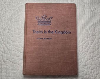Theirs Is the Kingdom by Jack M MacLeod 1959 First Edition excellent Westminster