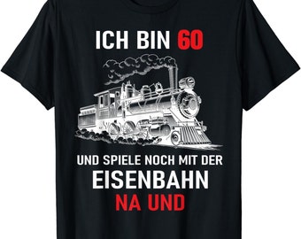 60 Geburtstag Mann Lok Modelleisenbahn Dampflokomotive ( jeder andere Jahrgang personalisierbar ) T-Shirt S - 4XL