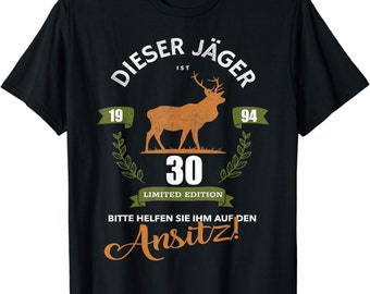 30. Geburtstag Mann Geschenk lustig 1994 Jagd Hirsch Jäger T-Shirt S - 4XL