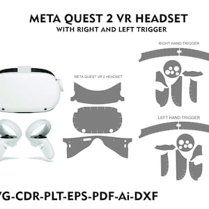 May include: White Meta Quest 2 VR headset and controllers. The image includes a diagram of the headset and trigger components. Text at the top reads "META QUEST 2 VR HEADSET WITH RIGHT AND LEFT TRIGGER". The bottom text reads "SVG-CDR-PLT-EPS-PDF-Ai-DXF".