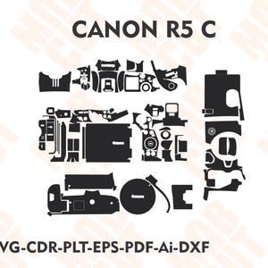 May include: A black and white graphic showing the disassembled parts of a Canon R5 C camera. The text "CANON R5 C" is at the top. The graphic also includes the text "SVG-CDR-PLT-EPS-PDF-Ai-DXF".
