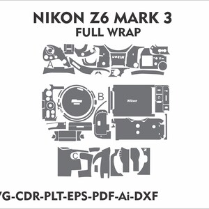May include: A black and white diagram showing the different pieces of a full wrap skin for a Nikon Z6 Mark 3 camera. The diagram includes the text "NIKON Z6 MARK 3 FULL WRAP" and "SVG-CDR-PLT-EPS-PDF-Ai-DXF".