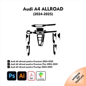 Könnte beinhalten: Schwarz-weiße Grafik einer Audi A4 Allroad Innenraum-PPF-Vorlage für die Modelljahre 2024-2025. Enthält Optionen für Premium-, Premium Plus- und Prestige-Ausstattungsvarianten. Software-Icons für Adobe Photoshop, Illustrator, PDF und CorelDRAW.