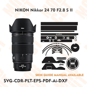 May include: A black Nikon Nikkor 24-70 F2.8 S II camera lens with a lens hood, displayed alongside a black vinyl skin template layout. The text NIKON Nikkor 24 70 F2.8 S II, SKIN GUIDE MANUAL AVAILABLE, and SVG-CDR-PLT-EPS-PDF-Ai-DXF are visible.