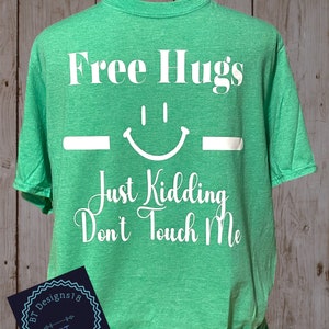 Free Hugs...Just Kidding, Don&#39;t Touch Me!