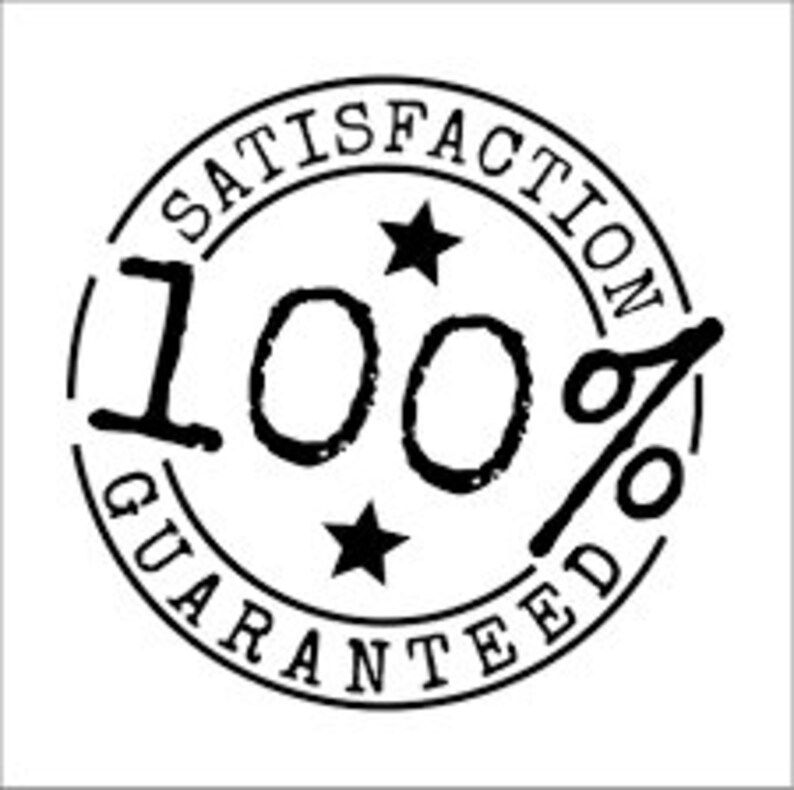 May include: Black and white stamp with the text "100% Satisfaction Guaranteed" and two stars.