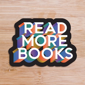 Read More Books 3&quot; Vinyl Sticker - Perfect for Water Bottles, Laptops, Notebooks, and more!