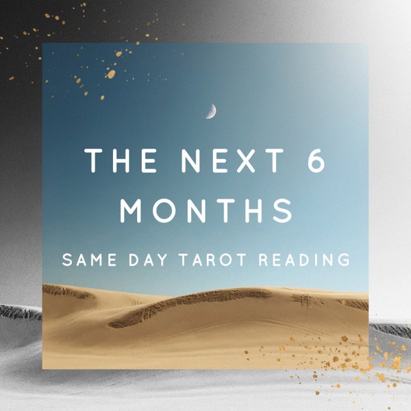 The Next 6 Months - Same Day Psychic Tarot Reading, Future Predictions.