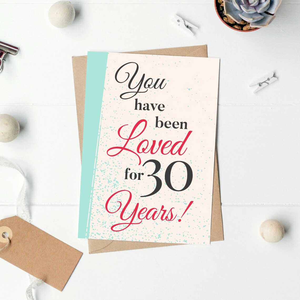 printable 30th birthday card loved for 30 years instant etsy