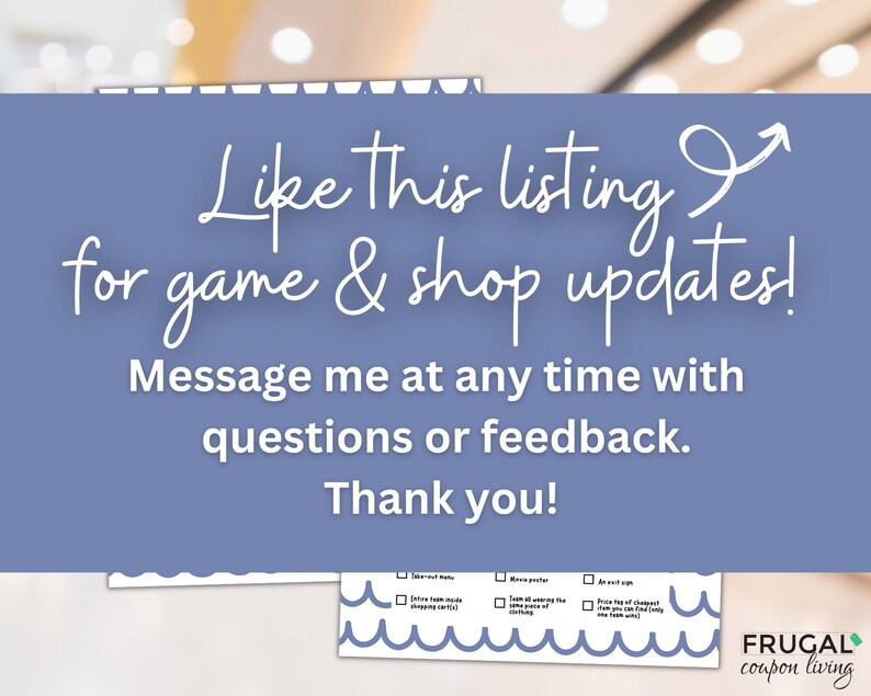May include: A blue and white graphic with the text "Like this listing for game & shop updates! Message me at any time with questions or feedback. Thank you!" and the text "FRUGAL coupon living" in the bottom right corner.