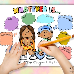 May include: A colorful illustration with the text "WHATEVER IS..." and various positive words in thought bubbles. Two cartoon children are depicted, and a hand holds a pencil pointing towards the words. The phrase "about these things Philippians" is also present.
