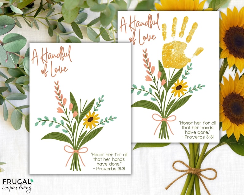 May include: Two printable cards featuring a floral bouquet and a handprint, both with the text "A Handful of Love" and the Bible verse "Honor her for all that her hands have done." - Proverbs 31:31