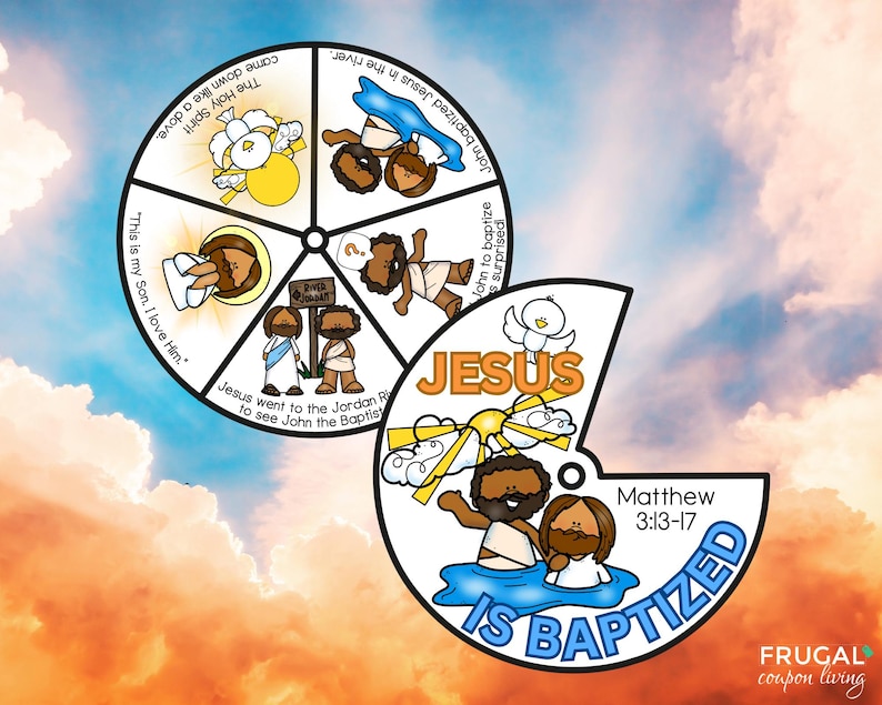 May include: A colourful spinning wheel with illustrations of Jesus being baptised. The wheel has six sections with text and images. The text includes "This is my Son I love Him", "Jesus went to the Jordan River to see John the Baptist", "John to baptise", "John baptised Jesus in the river", "The Holy Spirit came down like a dove", and "Surprised". The wheel also has a picture of a dove, a sun, and clouds. The wheel is set against a background of a blue sky with white clouds.