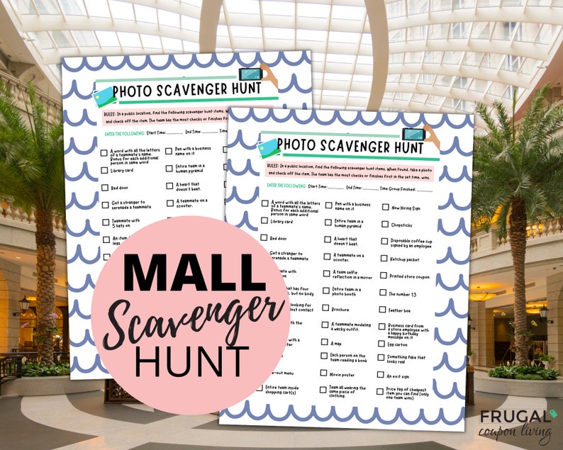 May include: A printable photo scavenger hunt game for a mall. The game has a list of items to find and check off. The list includes items like a word with all the letters, a business with a name team in it, a heart that doesn't beat, a feather, and more.