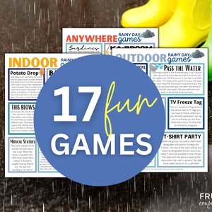 May include: A blue circle with the text "17 fun games" in white. The circle is superimposed on a collage of three images of printable lists of indoor and outdoor games for rainy days. The text on the lists includes "Potato Drop", "Pass the Water", "TV Freeze Tag", and "T-Shirt Party".