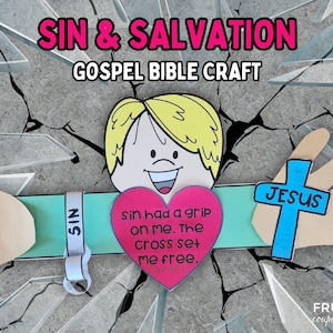 May include: A vibrant craft labelled "Sin & Salvation Gospel Bible Craft." It depicts a cartoon character with a heart, a cross, and the word "Sin." The text reads "Sin had a grip on me. The cross set me free."