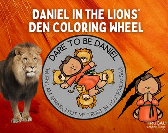Puede incluir: Una rueda para colorear de Daniel en el foso de los leones con un círculo gris central que muestra una ilustración de una persona rodeada por cuatro leones. El texto dice DARE TO BE DANIEL y WHEN I AM AFRAID, I PUT MY TRUST IN YOU. PSALM 56:3.
