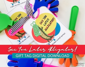 See You Later Alligator Gift Tag Printable | Hand Clappers Last Day of School Gift for Students | Have a Great Summer Tag Digital Download