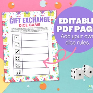 May include: Printable gift exchange dice game with a colorful background of gift boxes and stars. The game includes a blank dice roll chart with six dice images. The text "GIFT EXCHANGE DICE GAME" is at the top of the page. The text "EDITABLE PDF PAGE Add your own dice rules." is in a purple circle.