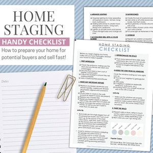 May include: A checklist for home staging with tips on how to prepare your home for potential buyers and sell fast. The checklist includes sections on arranging lighting, depersonalizing the space, assessing the view from all windows, making necessary repairs, and painting the walls.