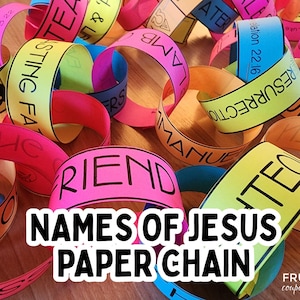 May include: A colorful paper chain with the words "NAMES OF JESUS PAPER CHAIN" in large white letters. The chain links are various colors, each with a different word or phrase like "FRIEND" and "RESURRECTION".