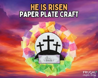 May include: A colorful Easter paper plate craft with the text "He is Risen Paper Plate Craft." The craft features a white plate with a black silhouette of three crosses and a banner that reads "He is Risen." The plate is surrounded by colorful tissue paper.