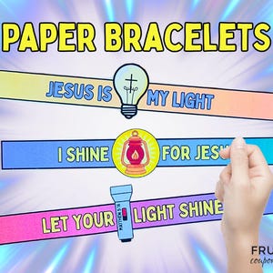 May include: Paper bracelets with inspirational messages. The top bracelet reads "JESUS IS MY LIGHT" with a lightbulb graphic. The middle bracelet says "I SHINE FOR JESUS" with a lantern graphic. The bottom bracelet says "LET YOUR LIGHT SHINE".
