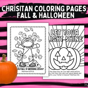 May include: Two white paper coloring pages with black line art featuring a figure surrounded by falling leaves with the text "YOU FALL-O-WEENING JESUS?" and a jack-o'-lantern with the text "LET YOUR LIGHT SHINE" next to an orange pumpkin.