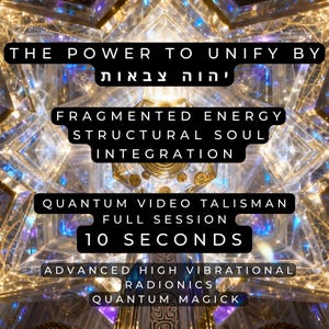 May include: An abstract image with a kaleidoscope design and text. The text includes phrases like "The Power to Unify By," "Fragmented Energy," and "Quantum Video Talisman." The image also states "10 Seconds."