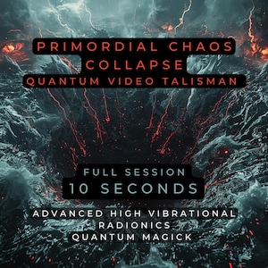 May include: Digital art with a dark, stormy background and red lightning effects. Text overlay reads "PRIMORDIAL CHAOS COLLAPSE QUANTUM VIDEO TALISMAN" and "FULL SESSION 10 SECONDS." Additional text includes "ADVANCED HIGH VIBRATIONAL RADIONICS QUANTUM MAGICK."