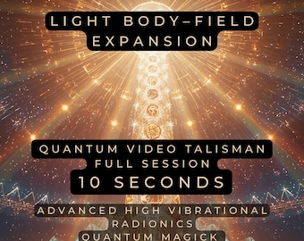 Light Body Expansion Video Talisman | 10-Second Aura Expansion, Light Body Upgrade & Source Energy Integration Radionics Psionics