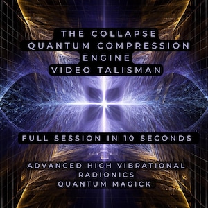 以下が含まれることがあります： 紫と青の背景を持つデジタルアート画像。テキスト「THE COLLAPSE QUANTUM COMPRESSION ENGINE VIDEO TALISMAN FULL SESSION IN 10 SECONDS ADVANCED HIGH VIBRATIONAL RADIONICS QUANTUM MAGICK」は白で表示されています。