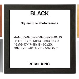 May include: Four square photo frames in different colours: walnut, silver, black, and white. The black frame has text that reads "Square Size Photo Frames" and lists various sizes in inches and centimetres. The text also includes "RETAIL KING".