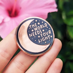 The World Needs Your Light Moon & Stars Enamel Pin 1.25" Hard Enamel Pin, Copper Rose Gold Black Moon Enamel Pin, Mental Health Gift