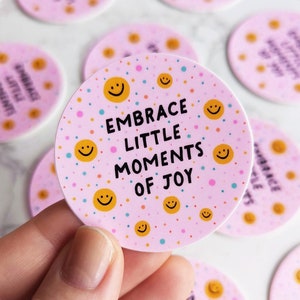 NEW! "Embrace Little Moments of Joy" Happy Little Sticker, Feel Good Stickers, Cute Stickers for Phone, Laptop, Water Bottle 2"